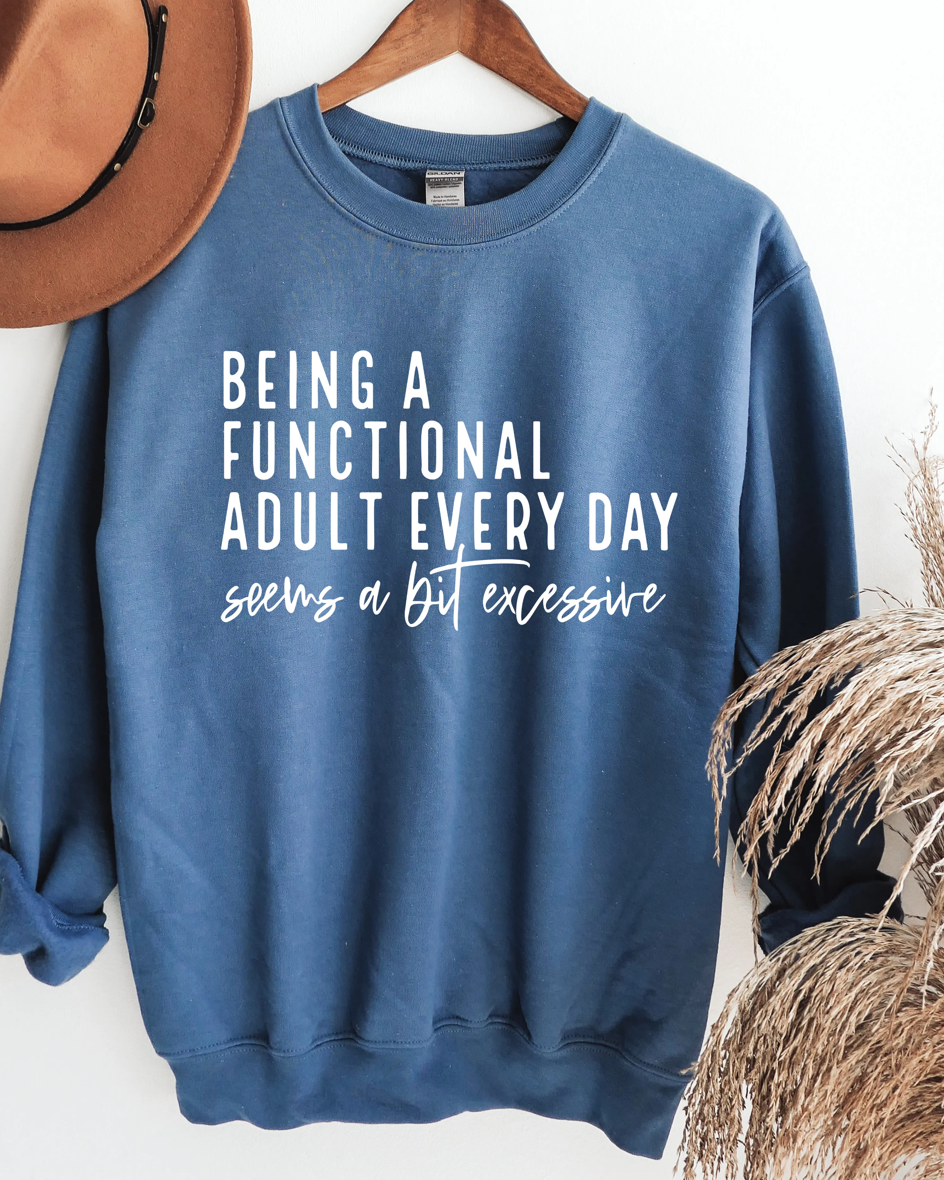 BEING A FUNCTIONAL ADULT SWEATSHIRT